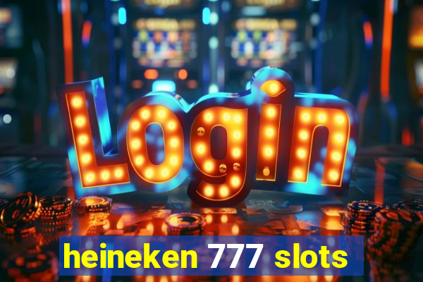 heineken 777 slots